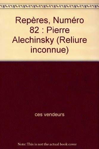 Repères, numéro 82 : Pierre Alechinsky