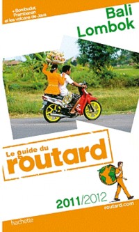 Guide du Routard Bali, Lombok 2011/2012