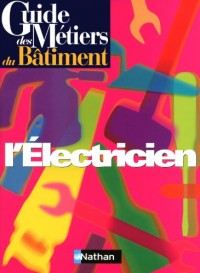 GUIDE DES METIERS L'ELECTRICIEN NE