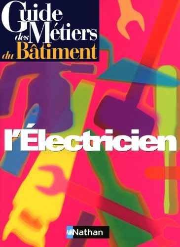 GUIDE DES METIERS L'ELECTRICIEN NE