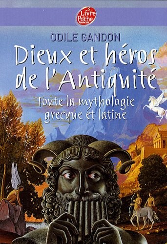 Dieux et héros de l'Antiquité : toute la mythologie grecque et latine