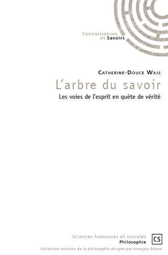 L'arbre du savoir : Les voies de l'esprit en quête de vérité