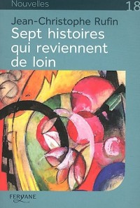 Sept histoires qui reviennent de loin