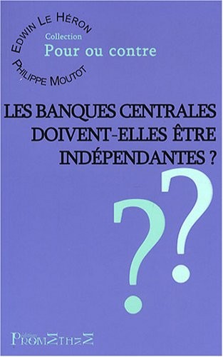 Les Banques centrales doivent-elles être indépendantes ?