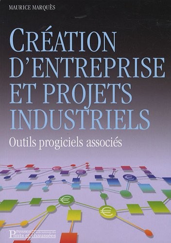 Création d'entreprise et projets industriels: Outils progiciels associés