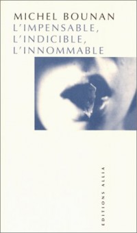 L'Impensable, l'indicible, l'innommable