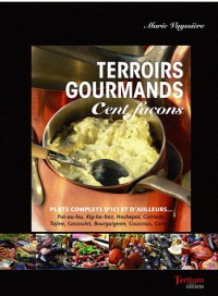 Terroirs gourmands : Cent façons