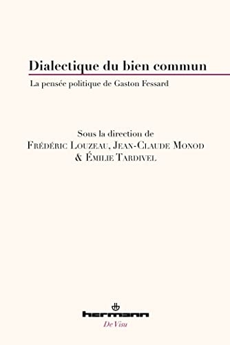Dialectique du bien commun: La pensée politique de Gaston Fessard