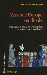Vers une Europe syndicale : Une enquête sur la Confédération européenne des syndicats