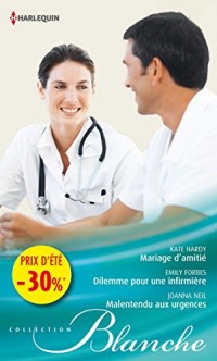 Mariage d'amitié - Dilemme pour une infirmière - Malentendu aux urgences: (promotion)