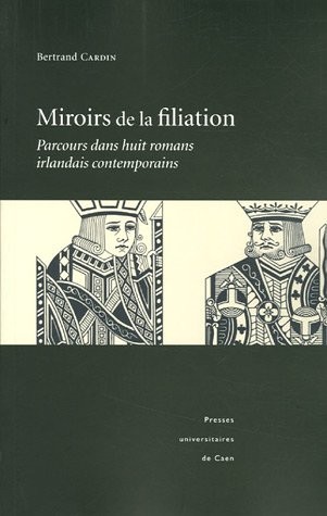 Miroirs de la filiation : Parcours dans huit romans irlandais contemporains