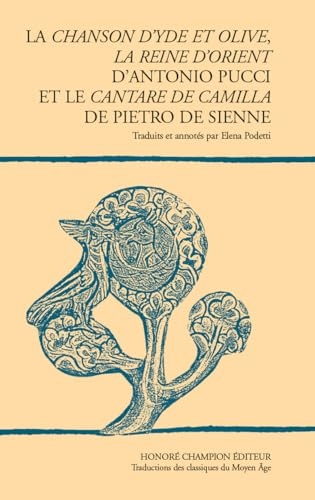 La Chanson d'Yde et Olive, La Reine d'Orient d'Antonio Pucci: Et le Cantare de Camilla de Pietro de Sienne