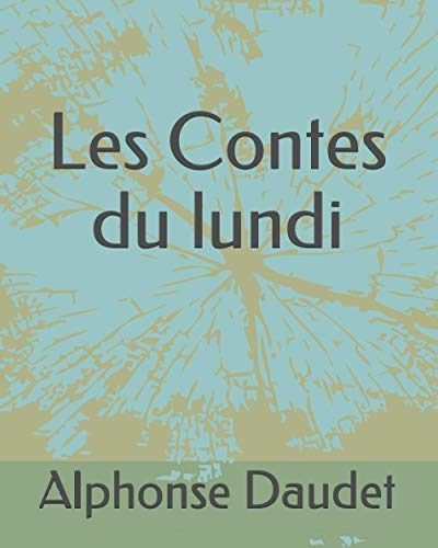 Les Contes du lundi [9798714651533]