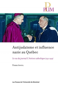 ANTIJUDAISME ET INFLUENCE NAZIE AU QUEBEC:LE CAS DU JOURNAL L ACTION CATHOLIQUE: 1931-1939