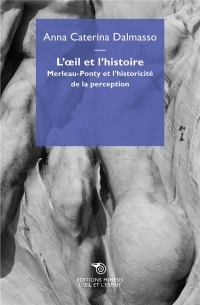L'Oeil et l'Histoire - Merleau-Ponty et l'Historicité de la Perception