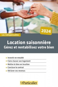 Location saisonnière: Gérez et rentabilisez votre bien