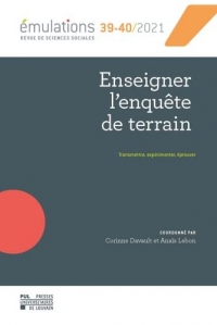 Émulations n° 39-40 : Enseigner l'enquête de terrain: Transmettre, expérimenter, éprouver