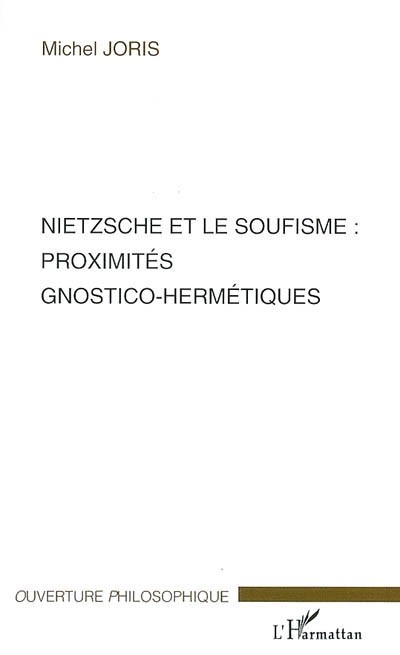 Nietzsche et le Soufisme : Proximites Gnostico-Hermetiques