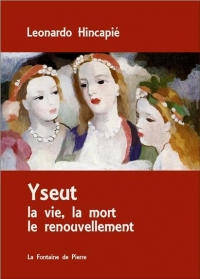 Yseut - La vie, la mort le renouvellement