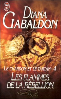 Le Chardon et le Tartan, tome 4 : Les Flammes de la rébellion