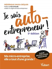 Je suis auto-entrepreneur !: Ma micro-entreprise, elle a tout d'une grande