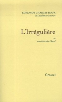L'Irrégulière : Ou mon itinéraire Chanel