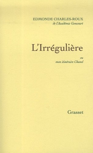 L'Irrégulière : Ou mon itinéraire Chanel