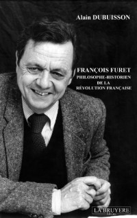 François Furet philosophe : Historien de la Révolution française