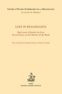 Lost in Renaissance: Sept essais d’histoire du livre