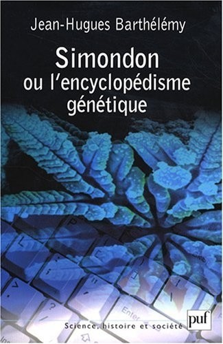 Simondon ou l'encyclopédisme génétique
