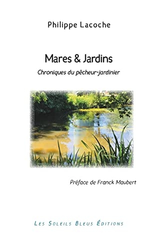Mares & jardins - chroniques du pecheur-jardinier