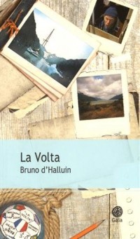 La Volta : Au cap Horn dans le sillage des grands découvreurs