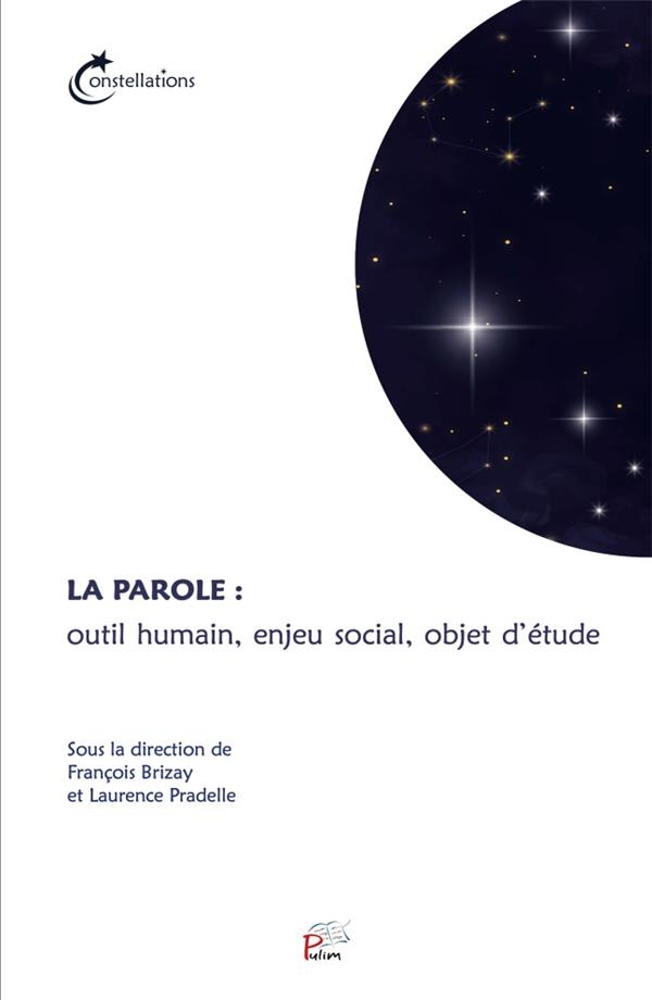 La parole : outil humain, enjeu social, objet d'étude