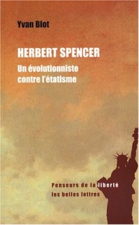 Herbert spencer, un évolutionniste contre l'étatisme