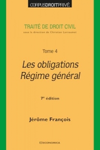 Les obligations - Régime général - 7e éd.: Traité de droit civil - Tome 4