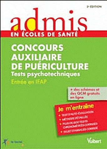 Concours Auxiliaire de puériculture - Tests psychotechniques - Entrée en IFAP - Admis - Je m'entraîne