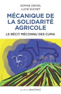 Mécanique de la solidarité agricole. Le récit méconnu des Cuma