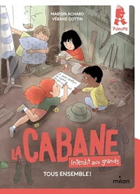 La cabane - Interdit aux grands !, Tome 02: Tous ensemble !