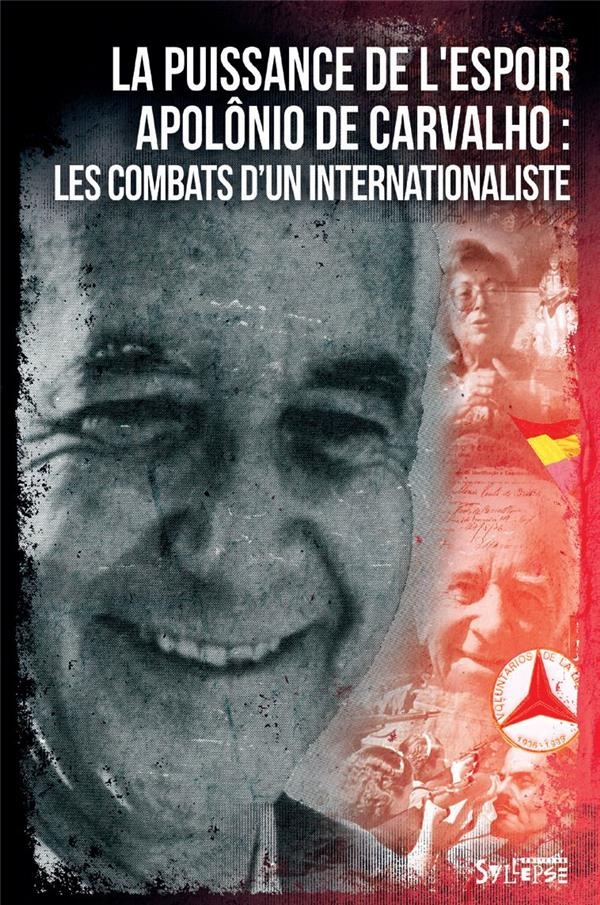 La puissance de l'espoir: Apolônio de Carvalho, les combats d'un internationaliste