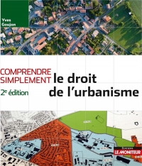 Comprendre simplement le droit de l'urbanisme