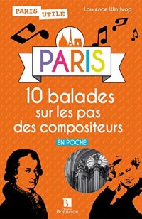 Paris 10 balades sur les pas des compositeurs