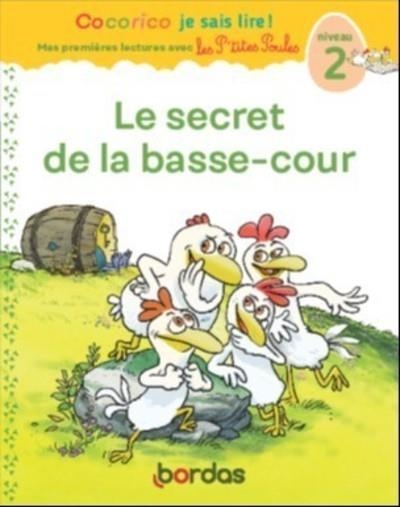 Cocorico Je sais lire ! premières lectures avec les P'tites Poules - Le Secret de la basse-cour