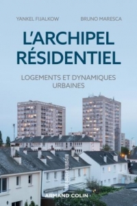 Logement et politiques urbaines - Un archipel résidentiel: Un archipel résidentiel
