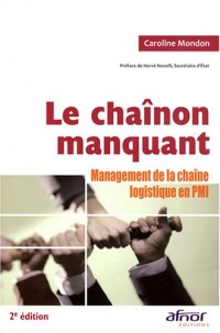 Le chaînon manquant : Management de la chaîne logistique en PMI