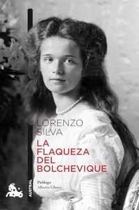 La flaqueza del bolchevique: Prólogo de Alberto Olmos