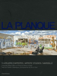 La planque : Treize ateliers d'artistes à Marseille