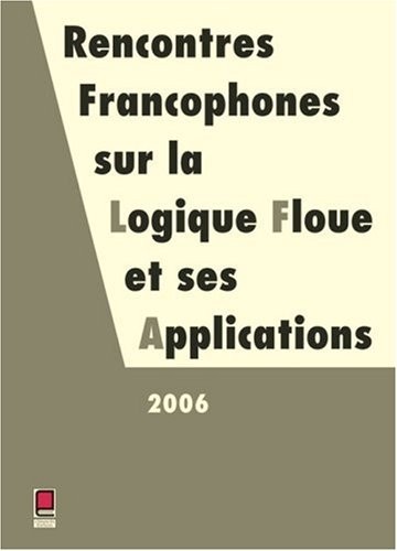 Rencontres francophones sur la logique floue et ses applications : LFA 2006