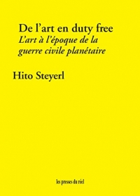 De l'art en duty free: L'art à l'époque de la guerre civile planétaire