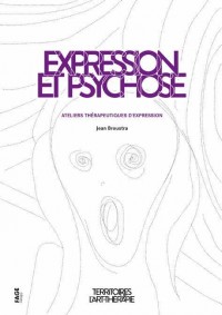 Expression et psychose : Ateliers thérapeutiques d'expression