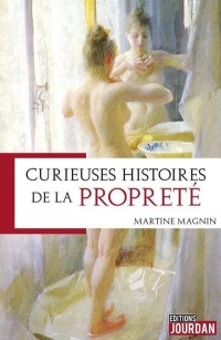 Curieuses histoires de la propreté (on puait mieux avant)